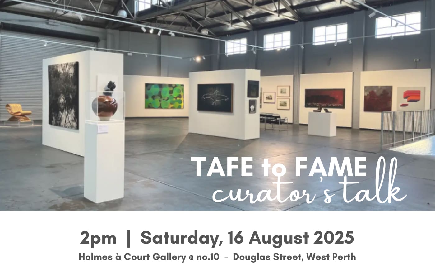 TAFE to FAME Curator’s Talk 23 Aug 25 – 2